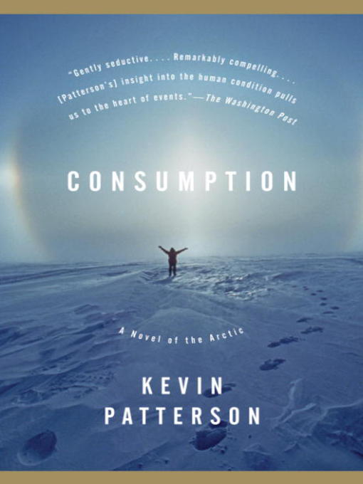 Title details for Consumption by Kevin Patterson - Available